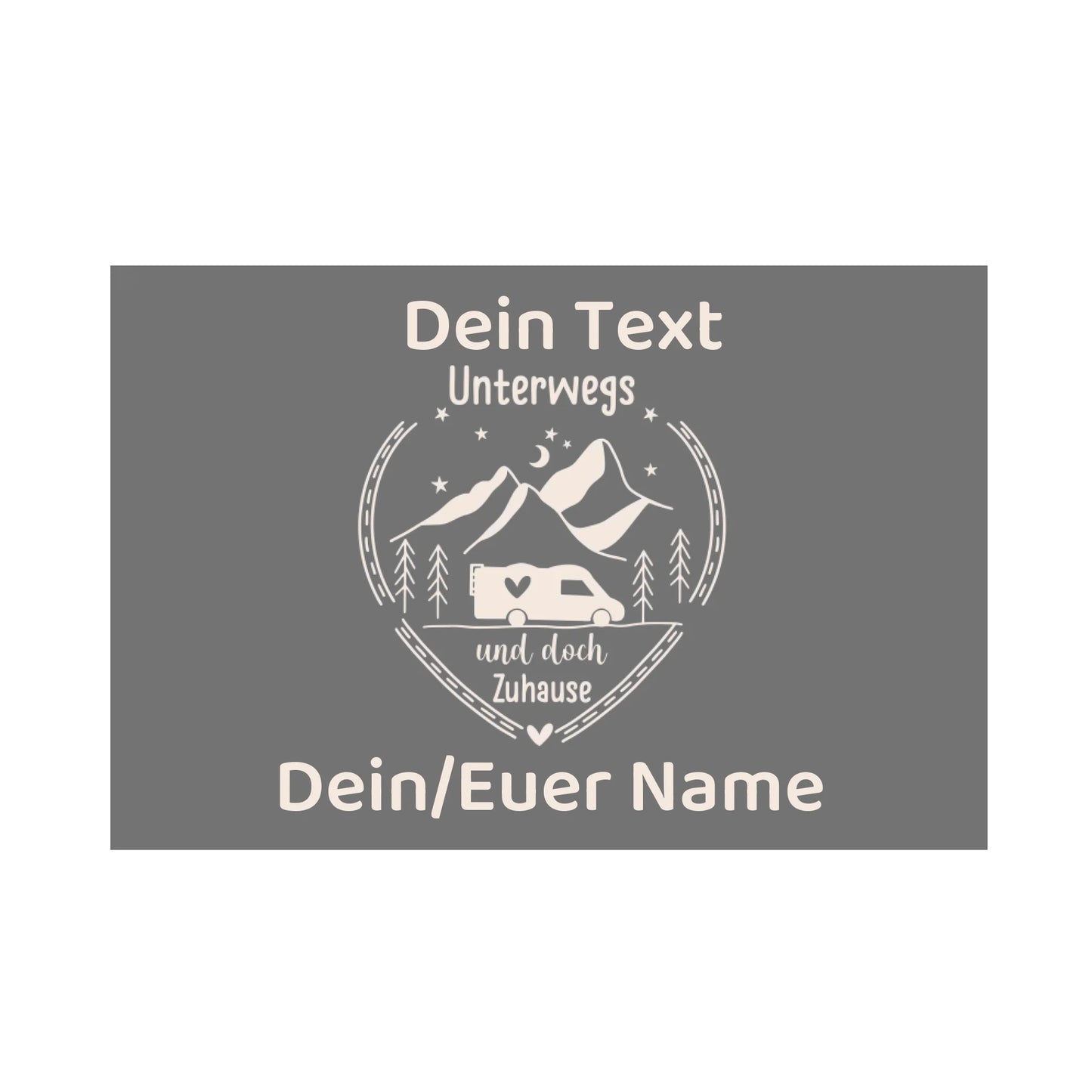 personalisierte Fußmatte, mit deinem Namen und deinem Text, Unterwegs und doch zuhause, Unterwegs mit Herz
