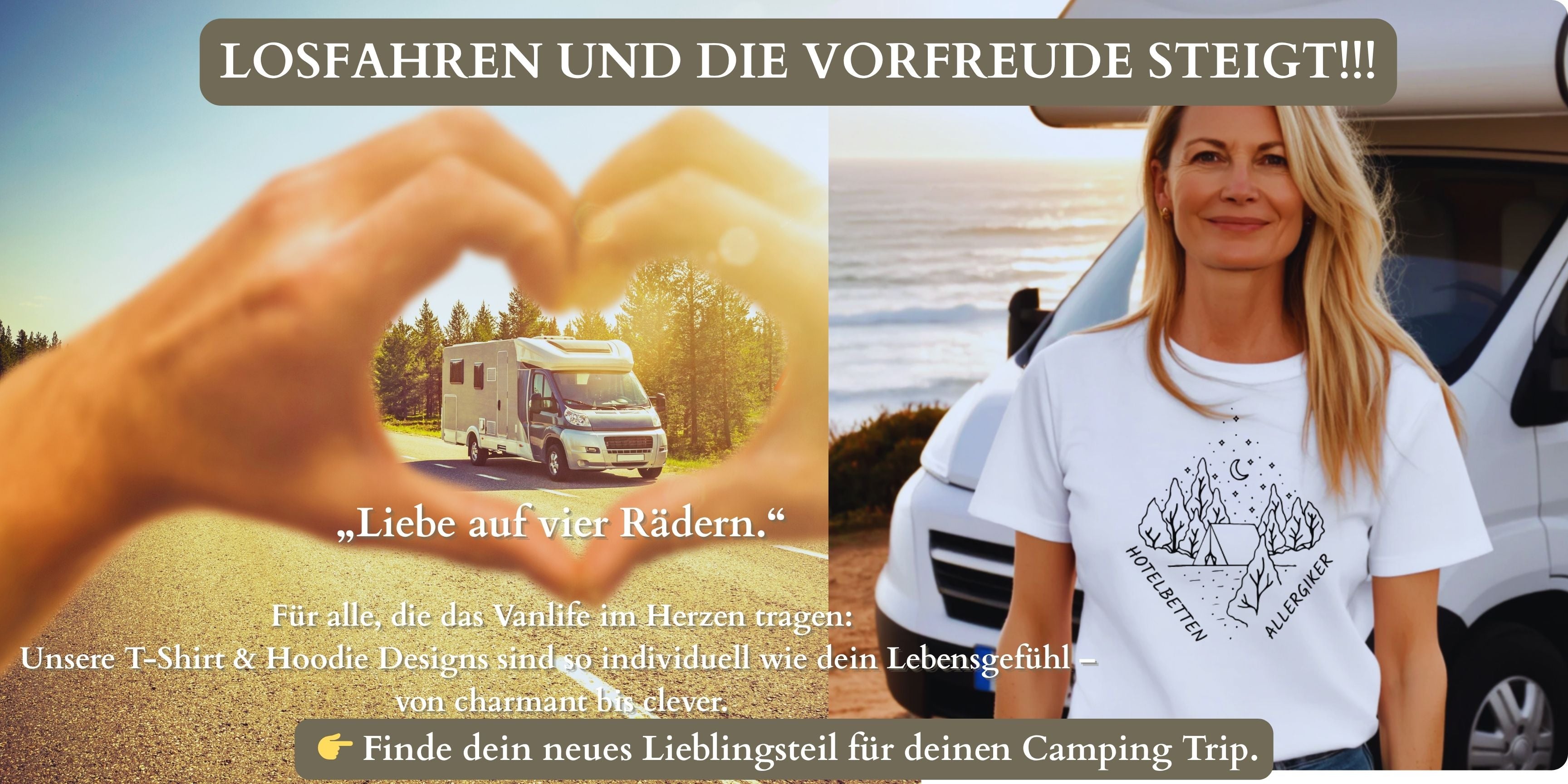 Herzcamping, eine Hand ist zum Herz geformt, in der Mitte ist ein Wohnmobil auf der Landstraße zu sehen. Liebe auf vier Rädern. Auf dem rechten bild ist eine Frau im weißen T-Shirt mit dem Aufdruck Hotelbetten Allergiker zu sehen. Sie steht vor einem Wohnmobil an der Küste. Auf dem Schild steht 
